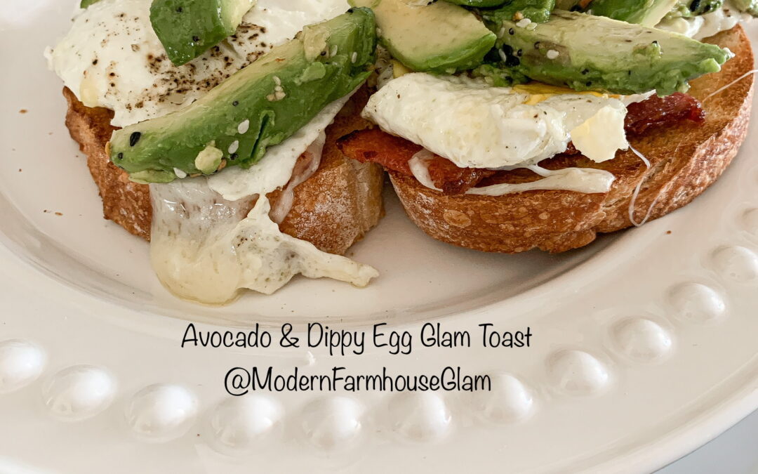 Avocado & Dippy Egg Glam Toast for Sunday Brunch at Modern Farmhouse Glam!