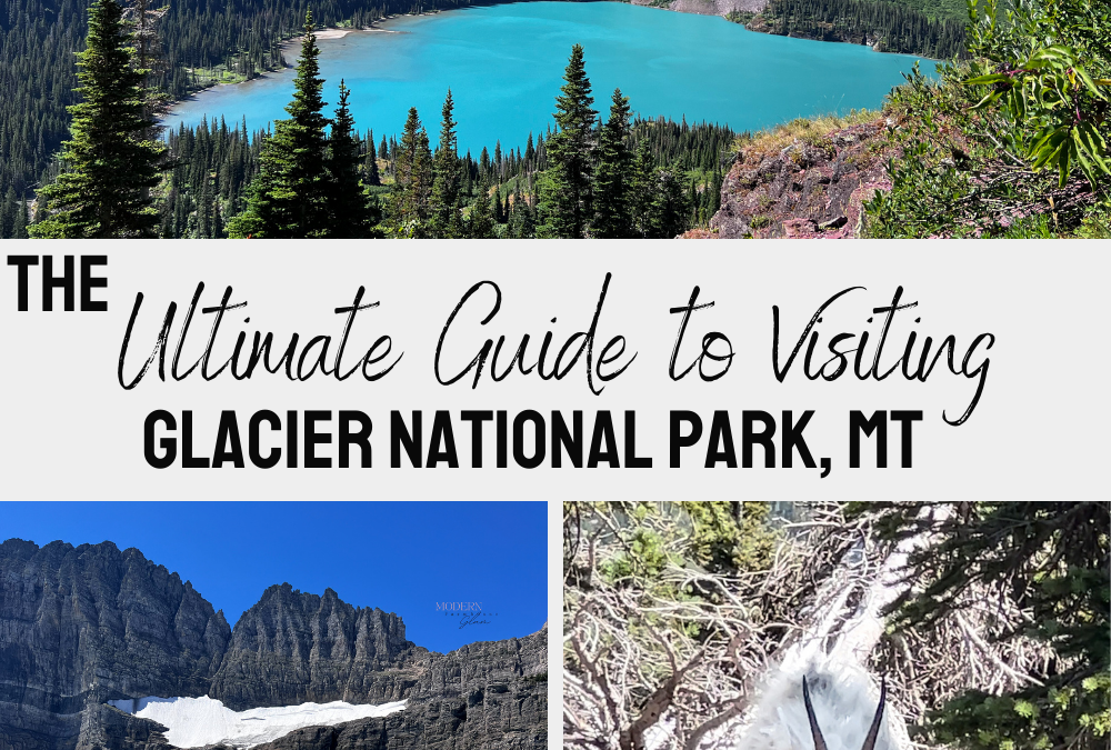 The Ultimate Guide to Visiting Glacier National Park, Montana